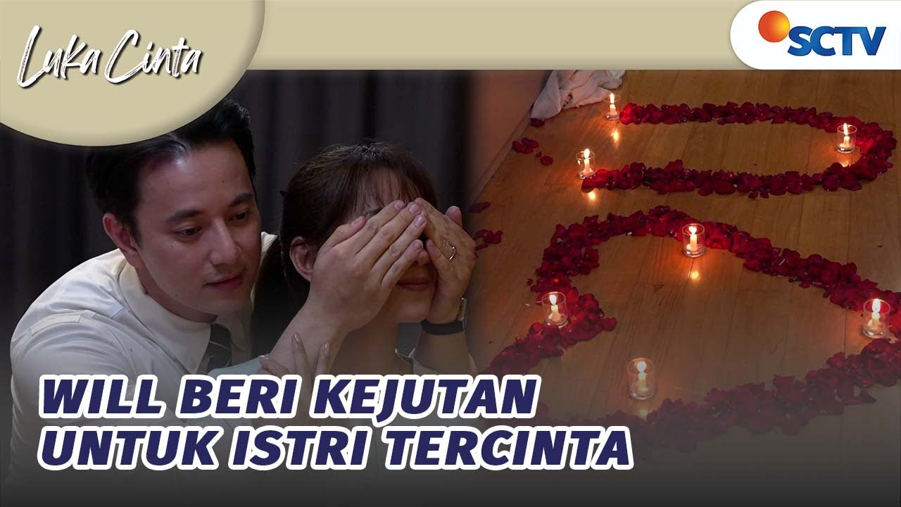 Malam Romantis! Will Beri Kejutan Spesial Untuk Istri Tercinta | Luka Cinta - Episode 75