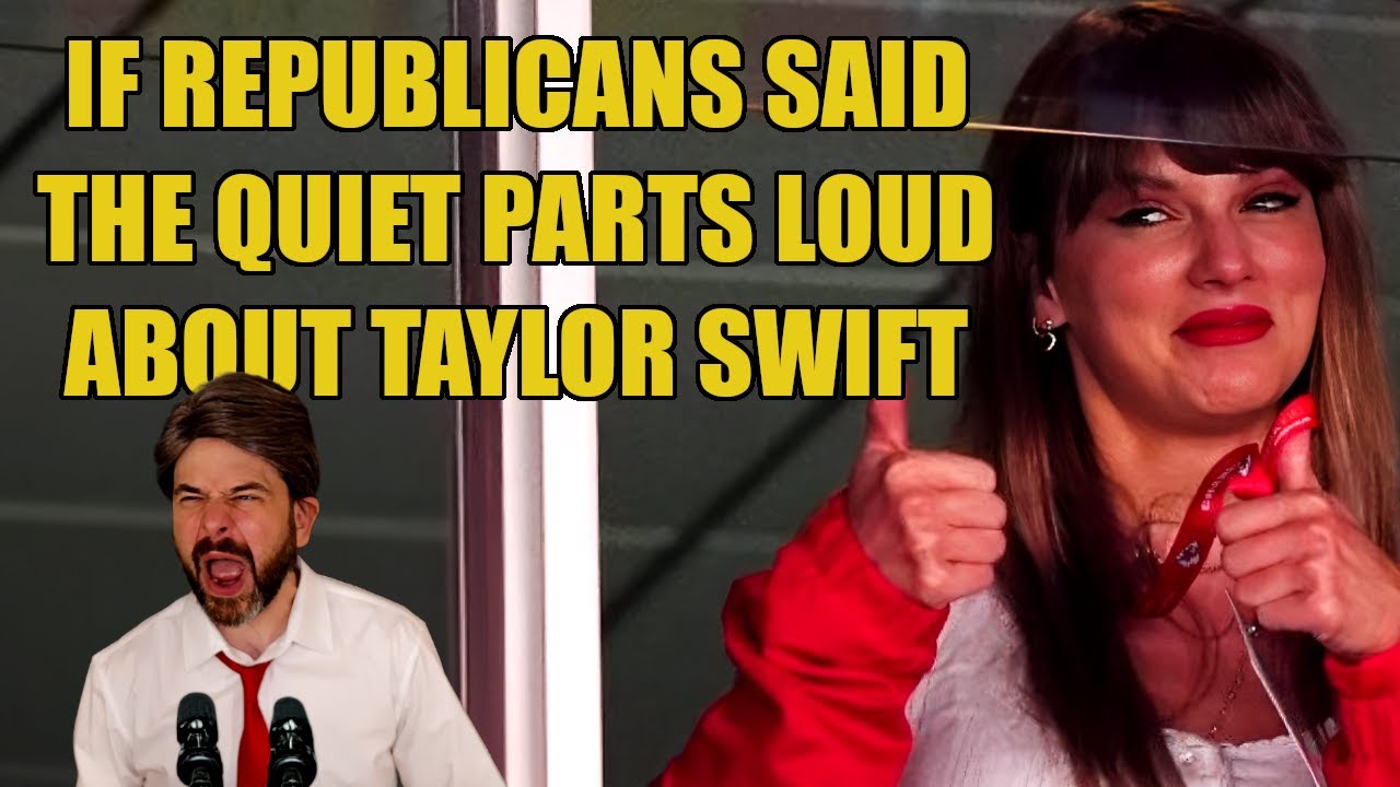 If Republicans Said the Quiet Parts Loud About Taylor Swift