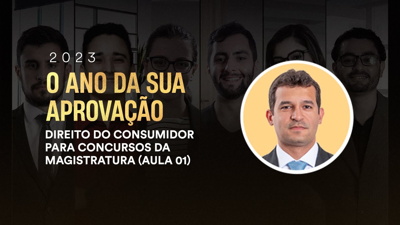 Direito do Consumidor para concursos da Magistratura (Aula 01)