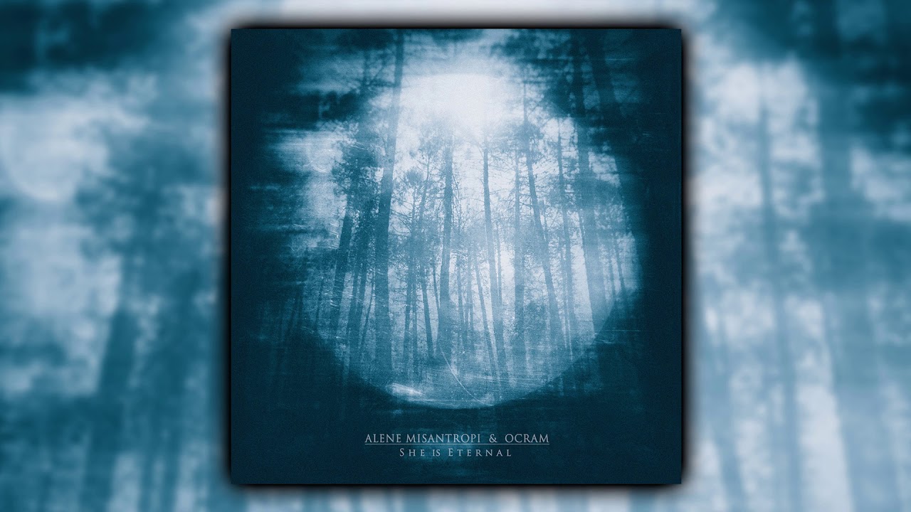 Alene Misantropi, Ocram - She Is Eternal (Single)