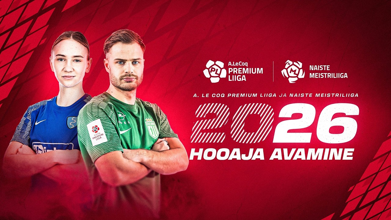 A. LE COQ PREMIUM LIIGA JA NAISTE MEISTRILIIGA HOOAJA AVAMINE 2026