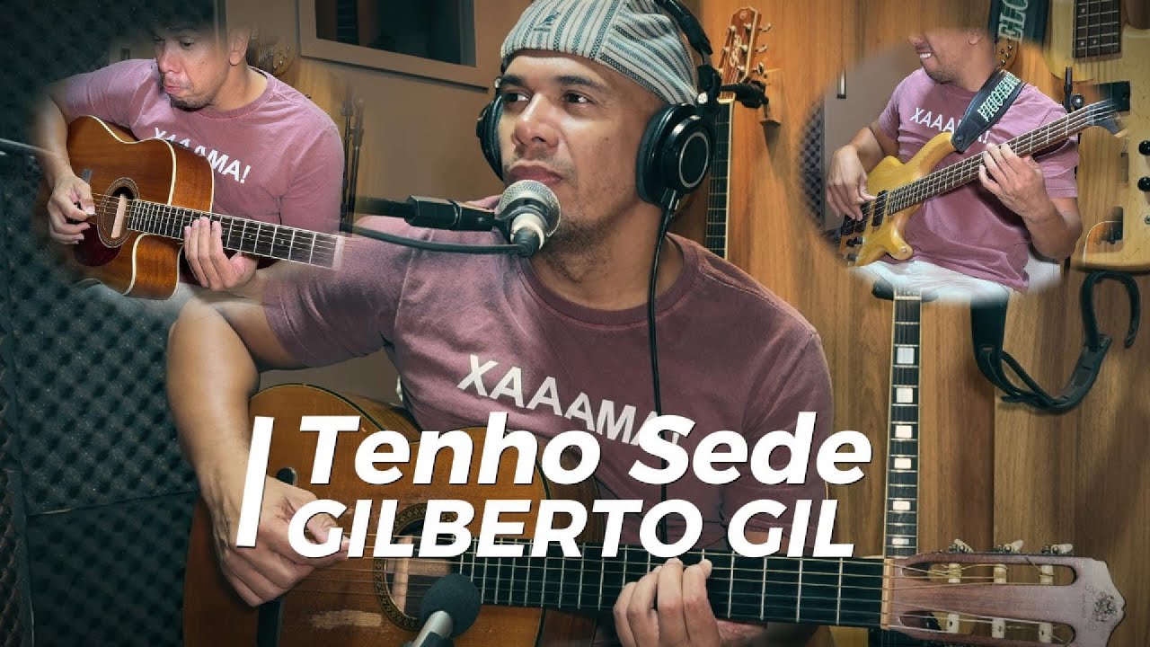 Tenho sede - Gilberto Gil