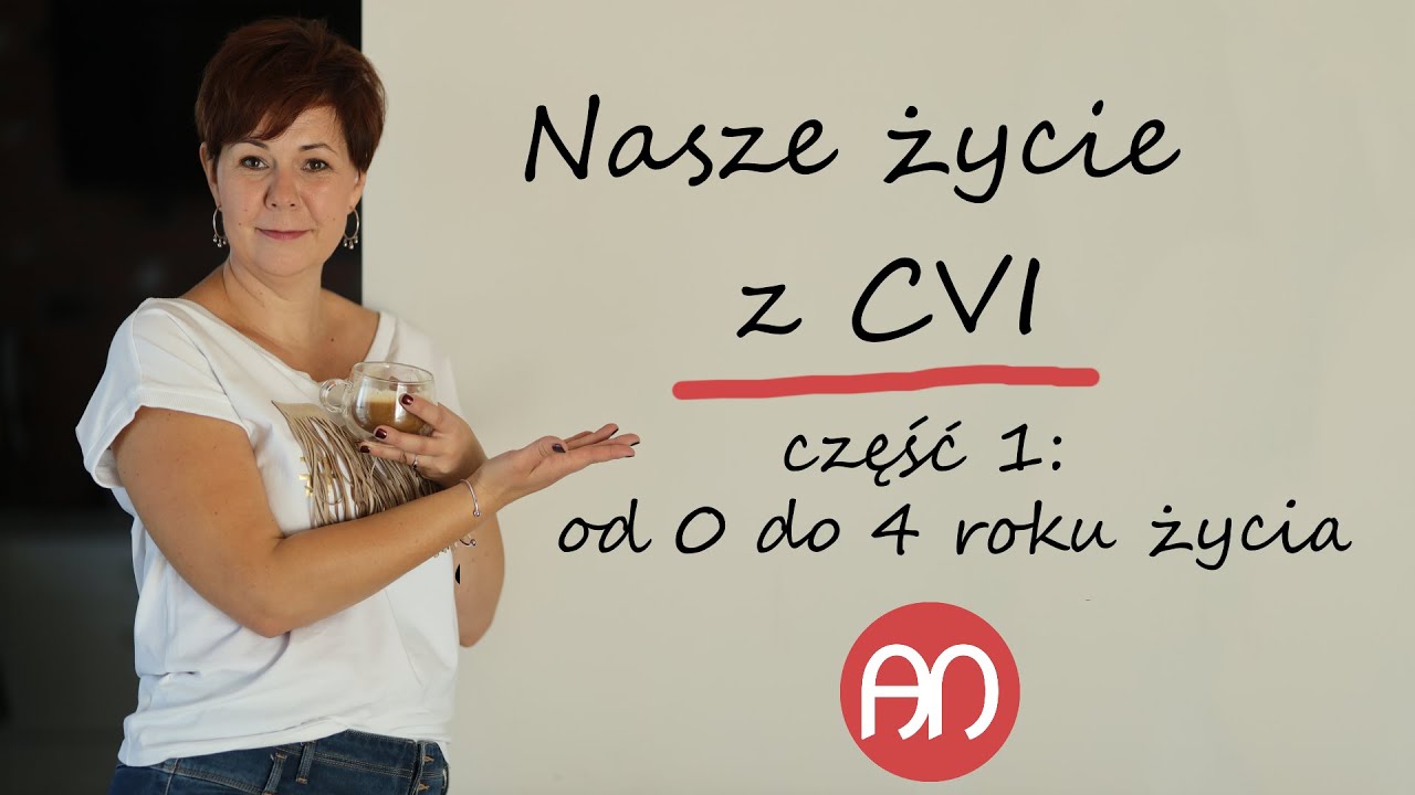 Nasze życie z CVI część 1:Od 0 do 4 roku życia. Dosotosowanie życia do korowego uszkodzenia widzenia