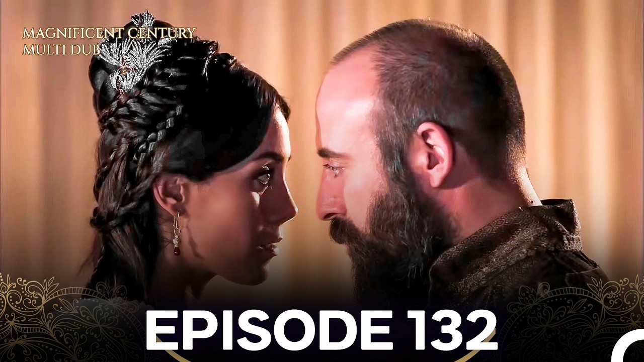 Magnificent Century Episode 132 (MULTI DUBBED)