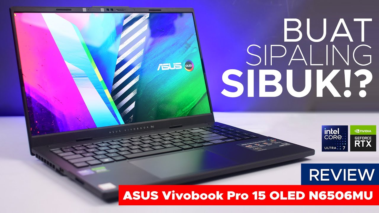 Kenapa Laptop Kantor Bisa Begini? - ASUS Vivobook Pro 15 OLED N6506MU Review Indonesia
