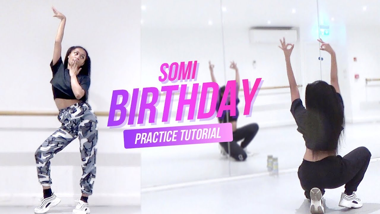 [PRACTICE] SOMI (전소미) - 'BIRTHDAY' - Dance Tutorial - SLOWED + MIRRORED