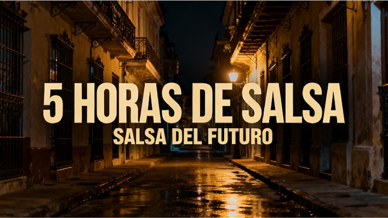 5 Horas de Salsa del Futuro – 4 Discos Completos de Salsa Romántica y Son Cubano