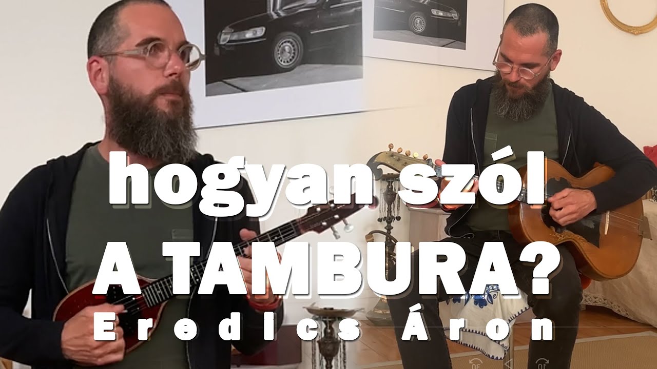 Hogyan szól a tambura? Eredics Áron (Söndörgő)