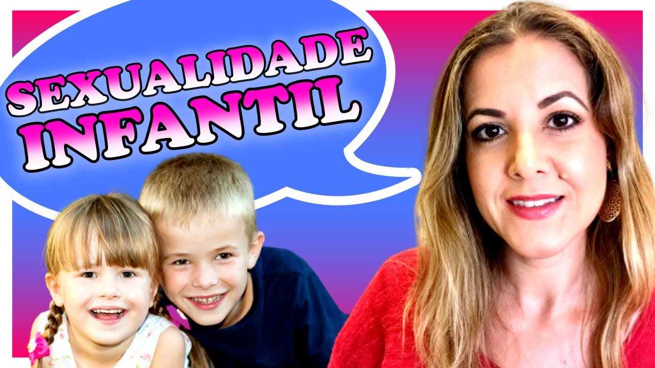 Sexualidade Infantil - Entenda como funciona a mente de uma criança e como você pode ajudá-la.