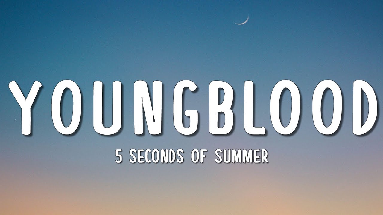 5 Seconds Of Summer - Youngblood (Lyrics) 5SOS