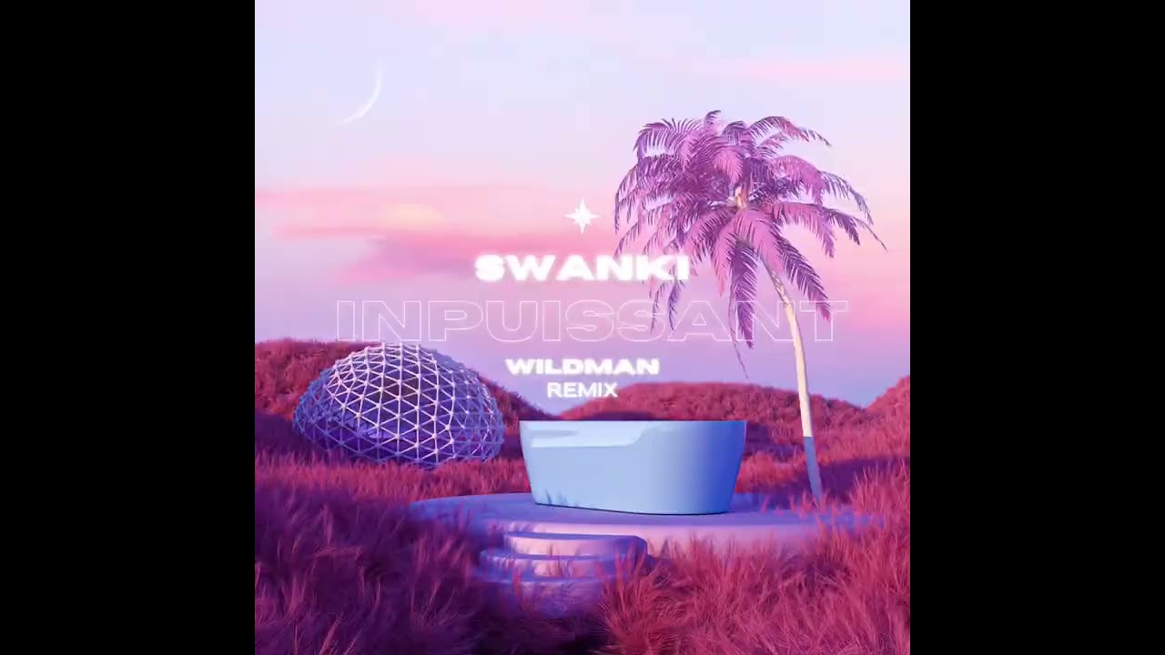 Swankii - IMPUISSANT ( WildMan Remix (