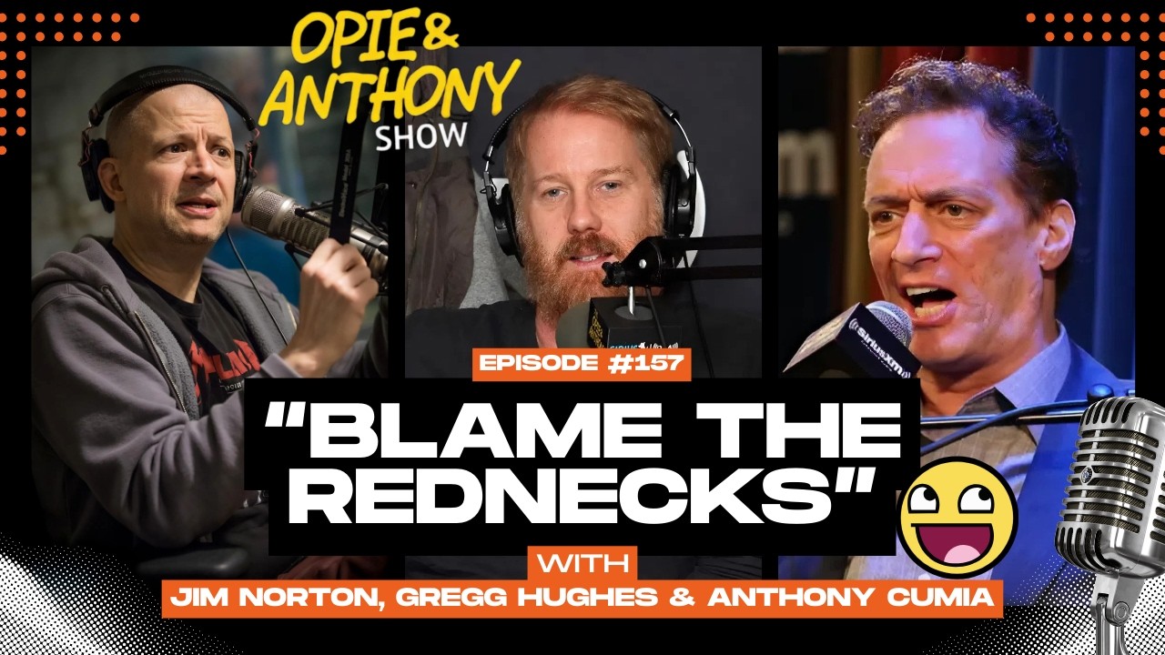 Bill Burr Explains Why People Always Blame Rednecks | Opie & Anthony