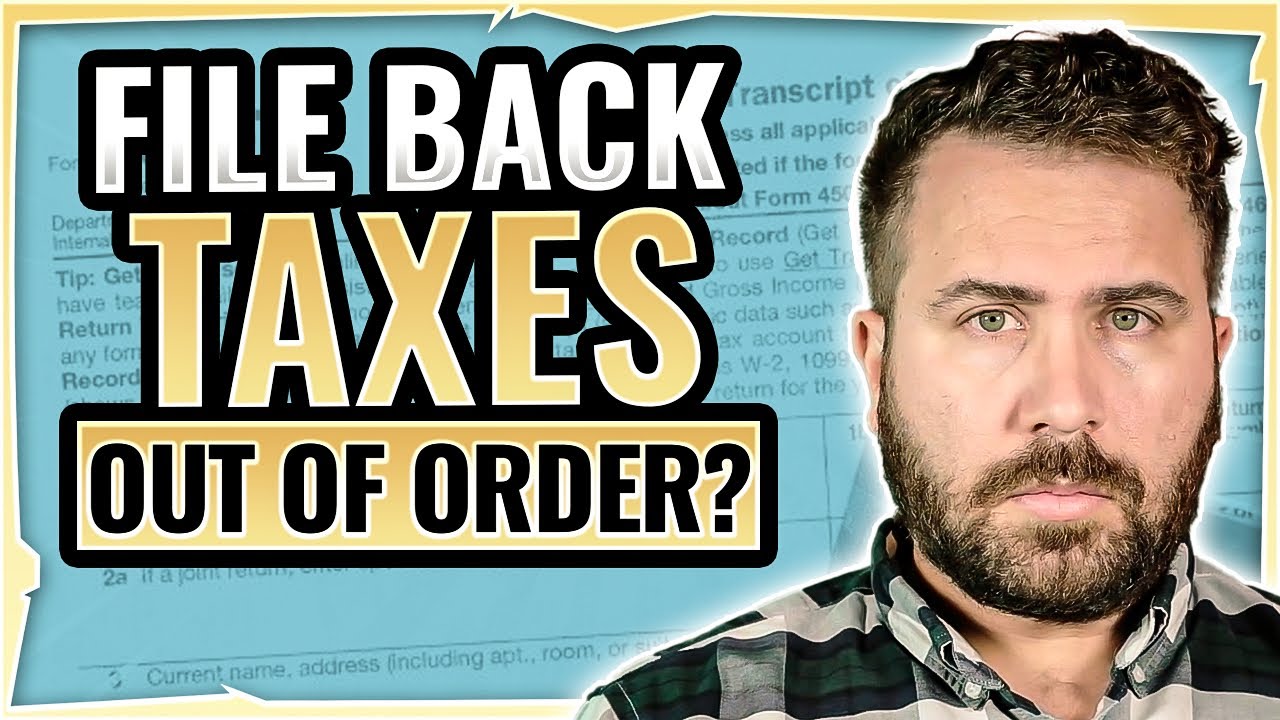 Can You File Taxes From Previous Years Out of Order?