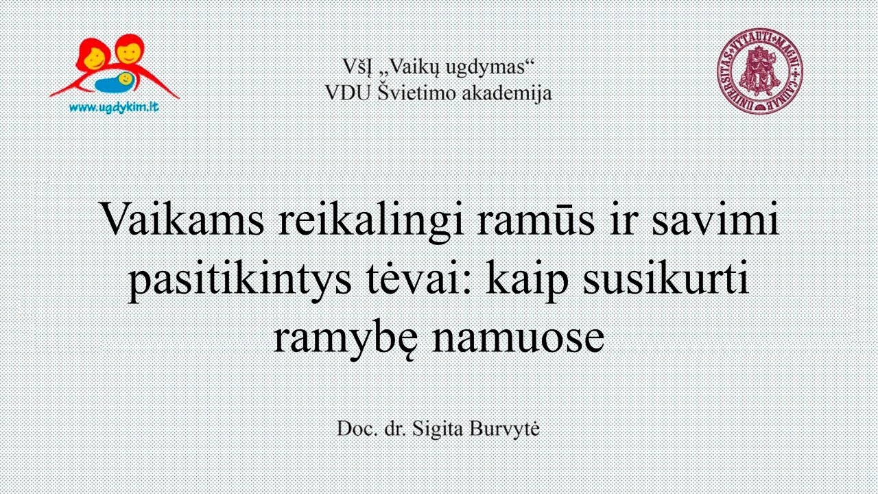 Vaikams reikalingi ramūs ir savimi pasitikintys tėvai: kaip susikurti ramybę namuose