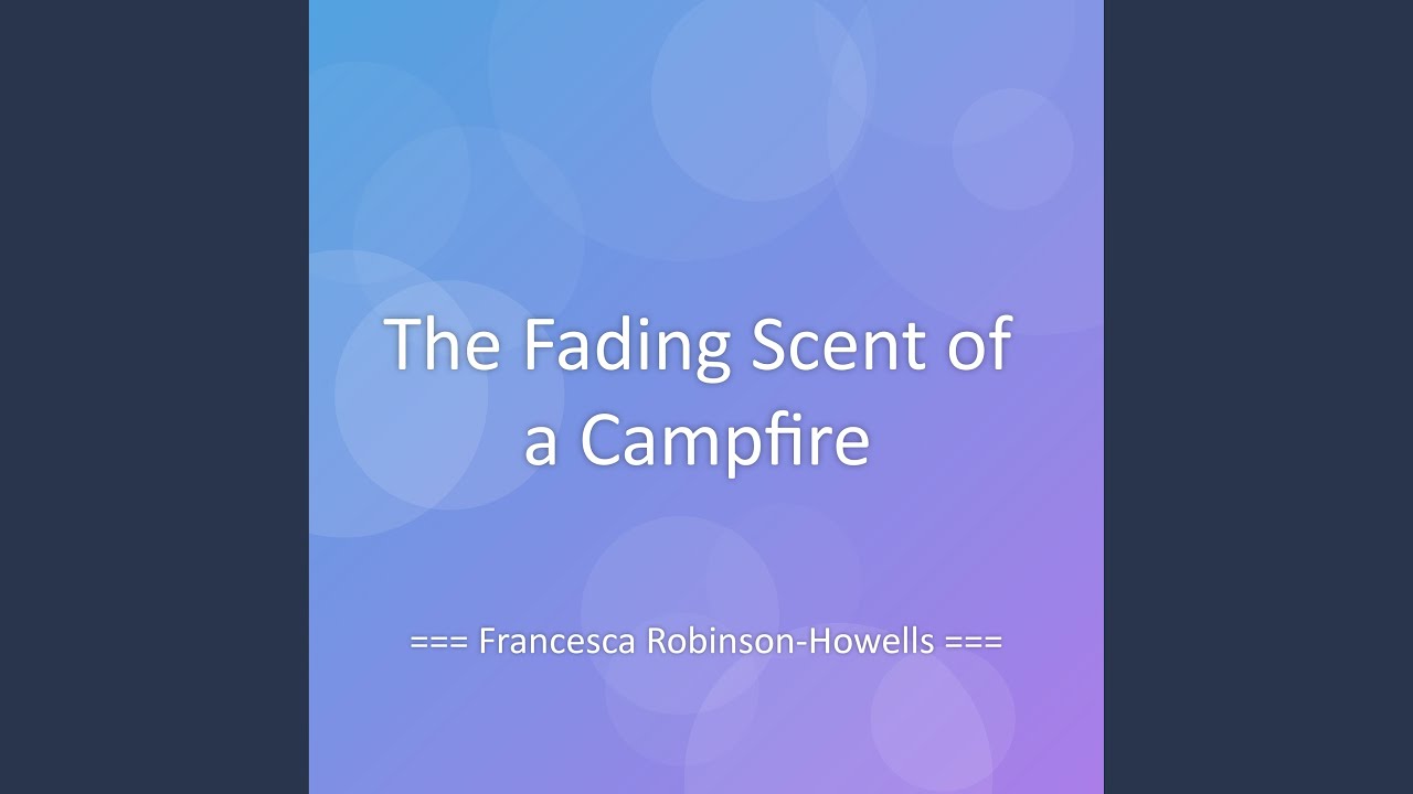The Fading Scent of a Campfire