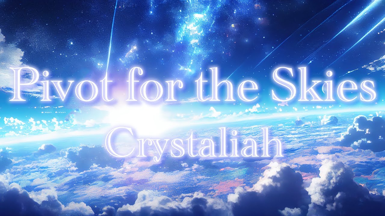 【公式】ルミナ プログノシス ED『Pivot for the Skies』Crystaliah