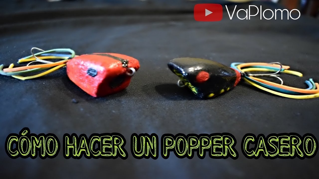 Como hacer un señuelo Popper casero