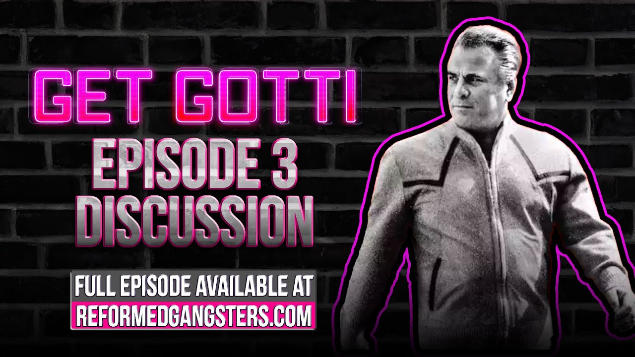 Get Gotti Episode 3 Discussion