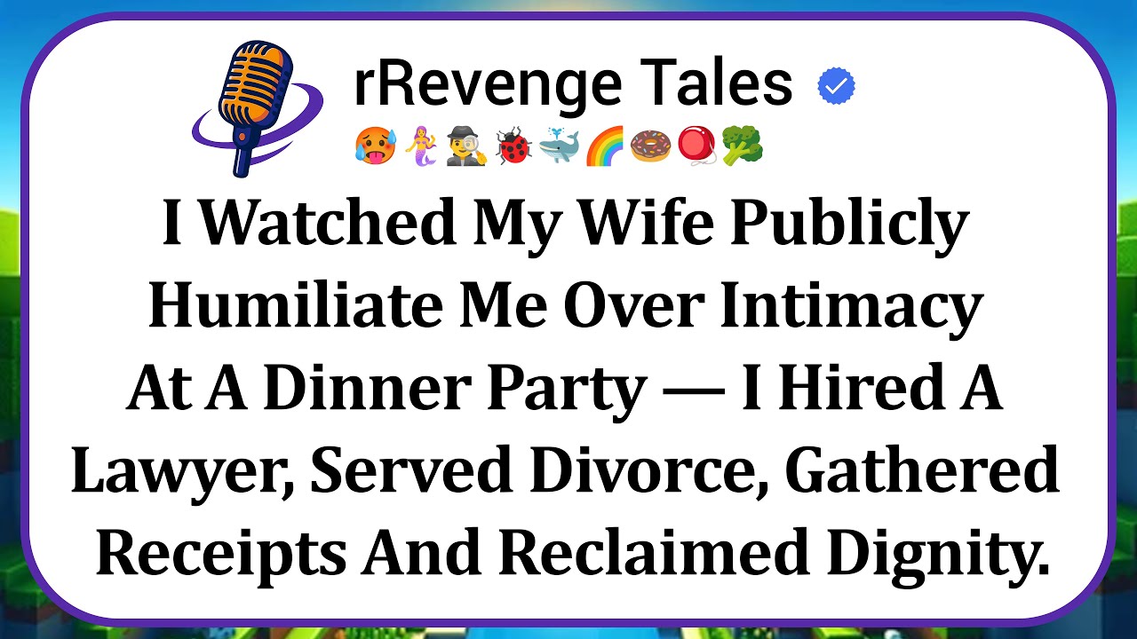 I Watched My Wife Publicly Humiliate Me Over Intimacy At A Dinner Party — I Hired A Lawyer, Served..