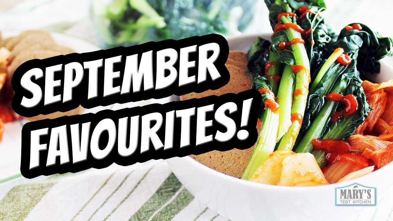 SEPTEMBER FAVORITES + WHAT I ATE VEGAN IN A DAY #83 | Mary's Test Kitchen