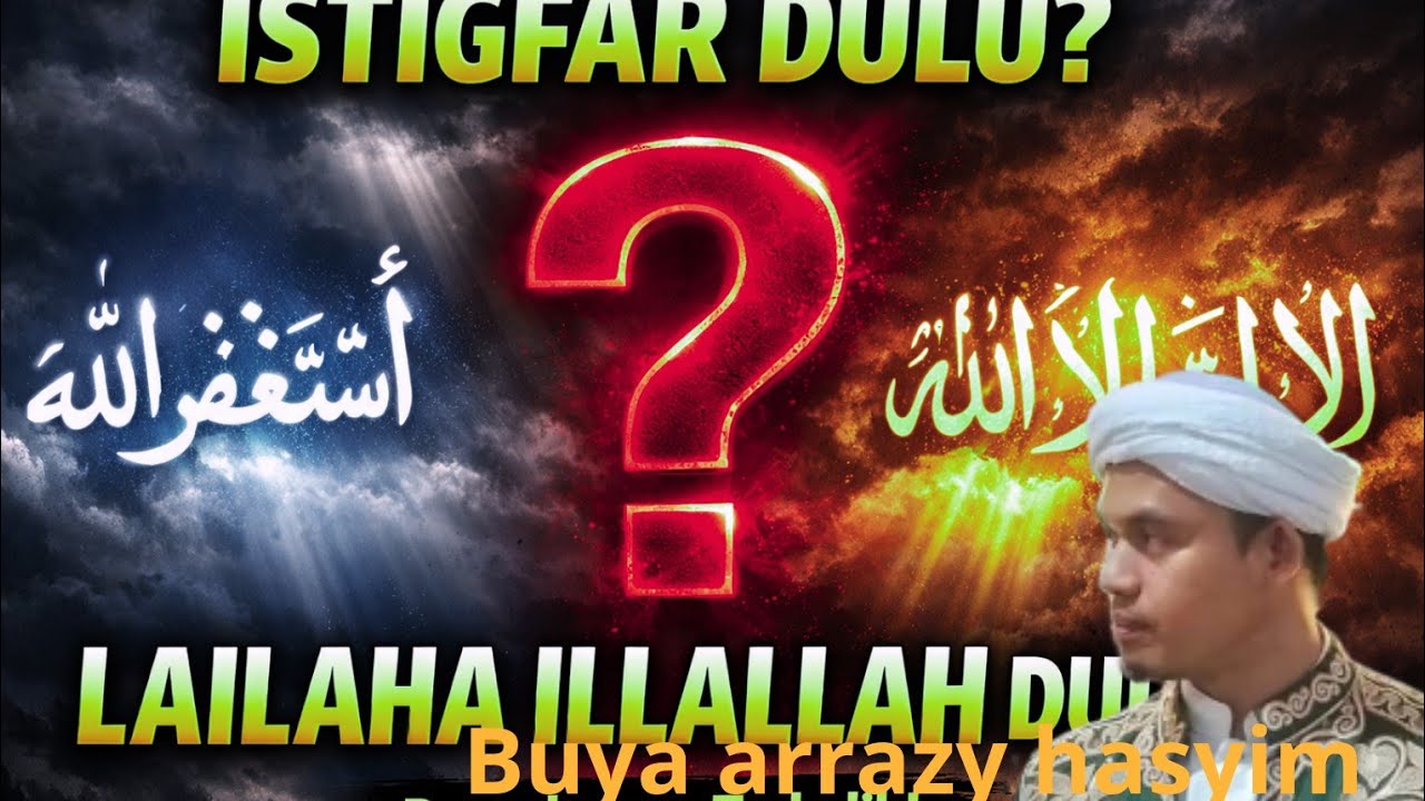 Jangan Salah! Ini Urutan Dzikir yang Jarang Diketahui, ISTIGFAR DULU ATAU LAILAHAILALLAH? 