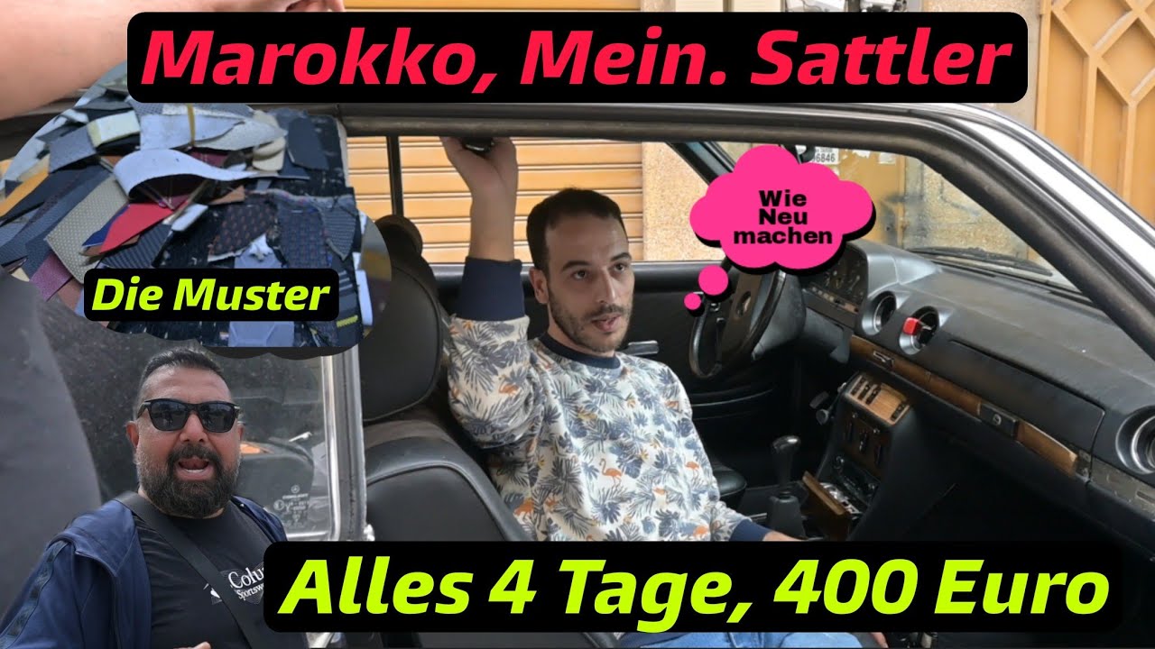 Mo der Sattler,,Komplett Neu innen..Lohnt es sich? Marokko Tanger  Restaurieren.
