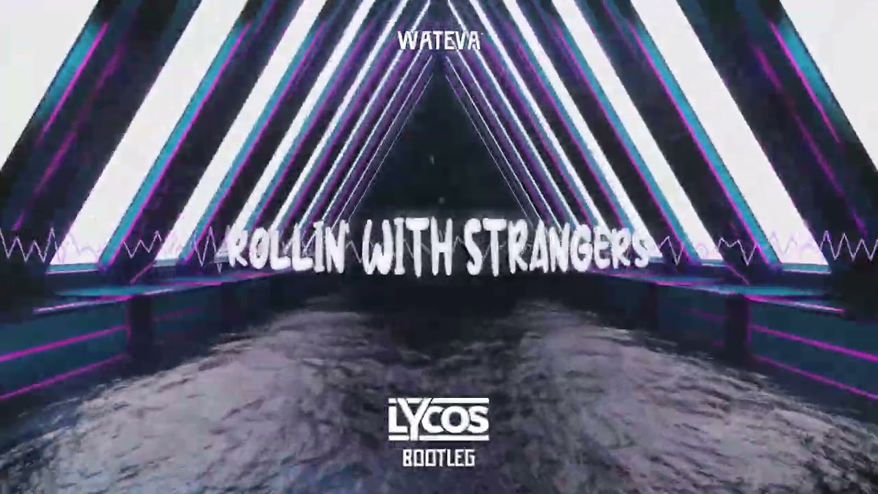 WATEVA - Rollin' With Strangers (LYCOS BOOTLEG)
