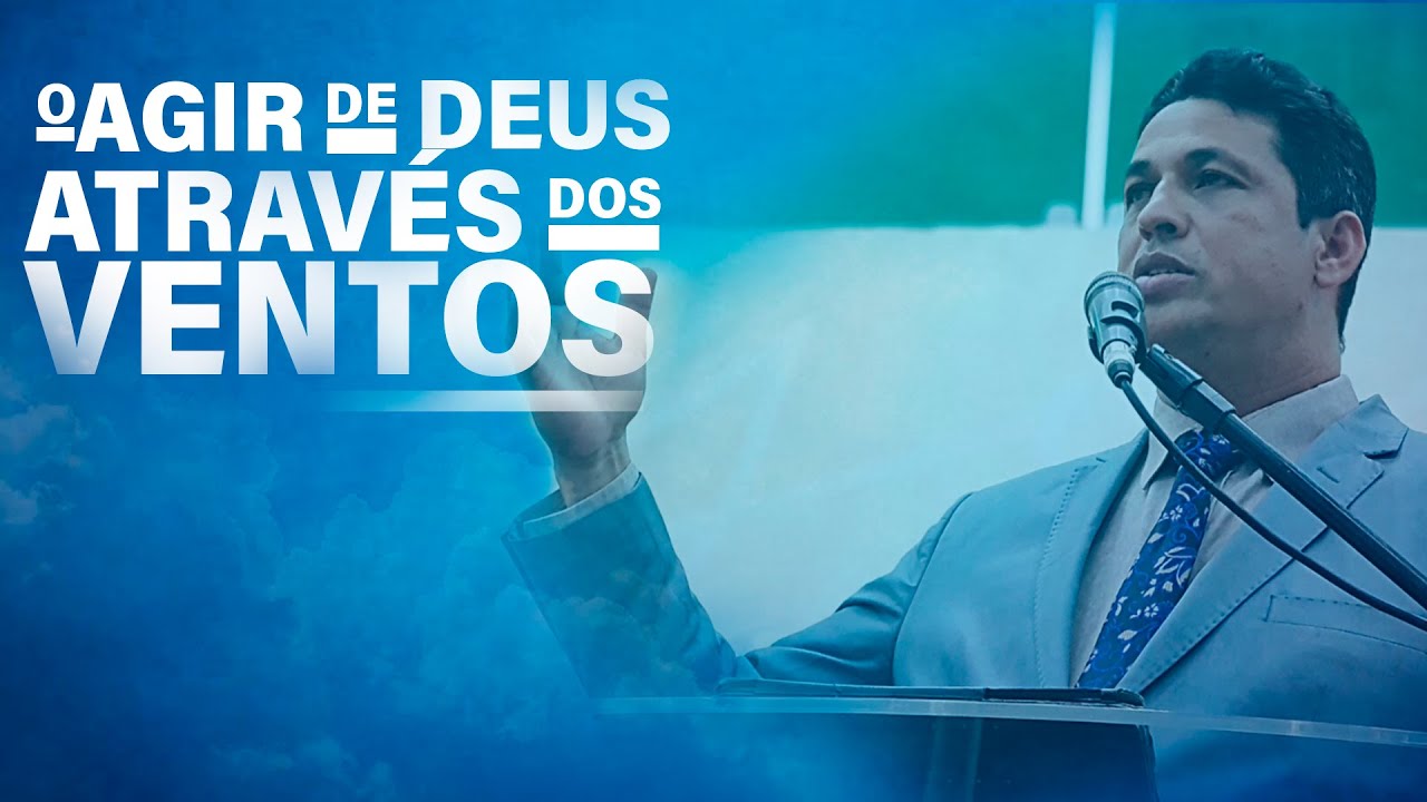 O AGIR DE DEUS ATRAVÉS DOS VENTOS I PR. ELMIR RIBEIRO I AD SEARA OFICIAL