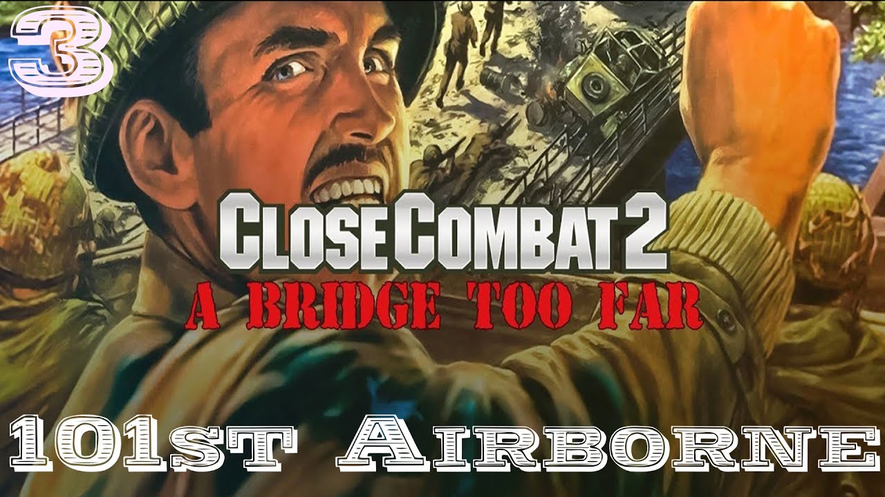 Close Combat 2: A Bridge Too Far | 101st Airborne Division | Screaming Eagles| Part 3