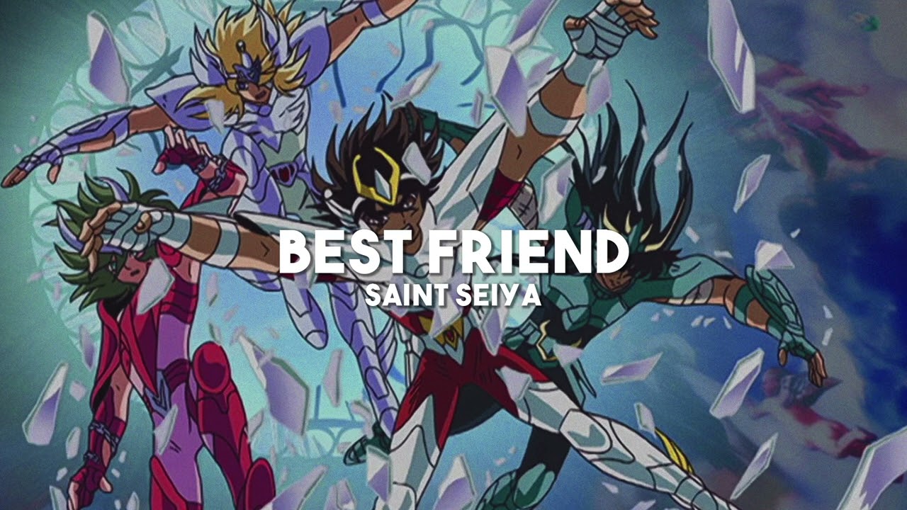 Best Friend - Saint Seiya (slowed + reverb)
