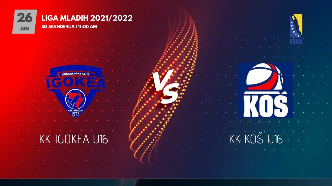 KK Igokea vs KK Koš - Liga mladih - 2021/2022 - U16