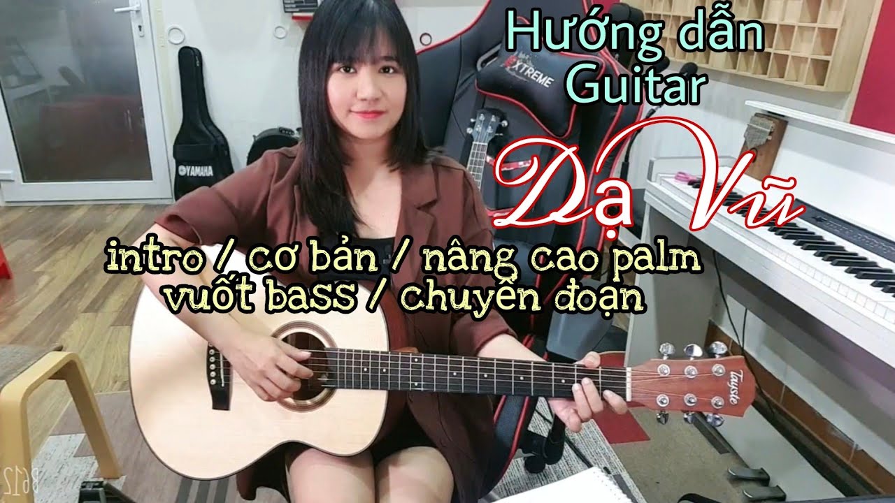 [Hướng dẫn Guitar] DẠ VŨ - intro / cơ bản / nâng cao palm / vuốt bass / chuyển đoạn - Tăng Duy Tân