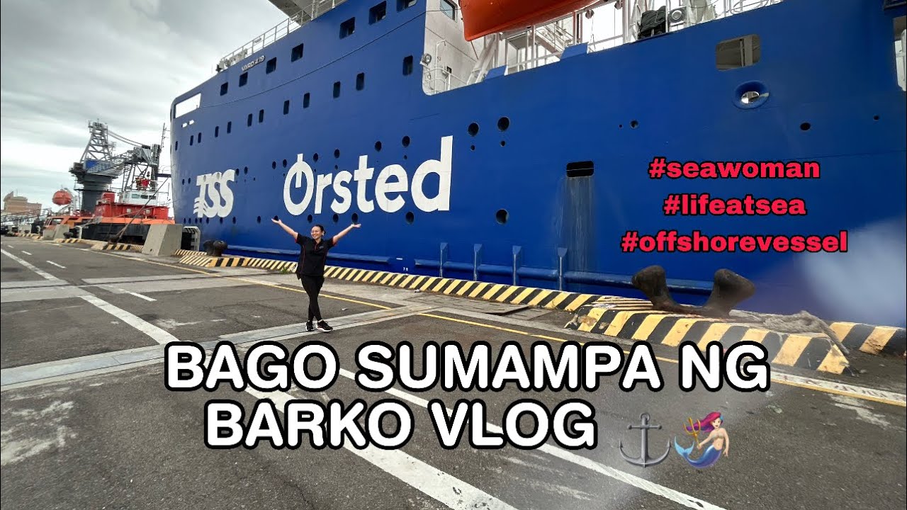 VLOG #17 | Bago sumampa ng Barko Vlog | Seawoman | Offshore | Life at Sea