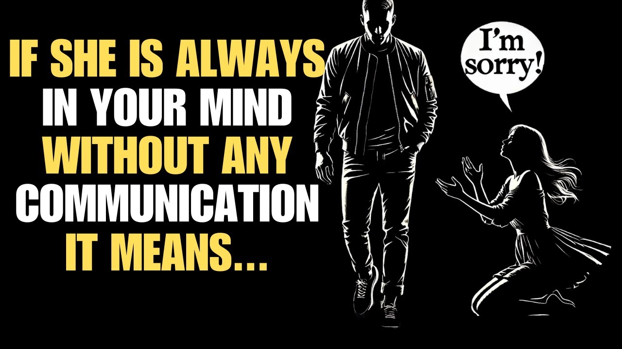 If She Is Always In Your Mind Without Any Communication, It Means... | Stoicism