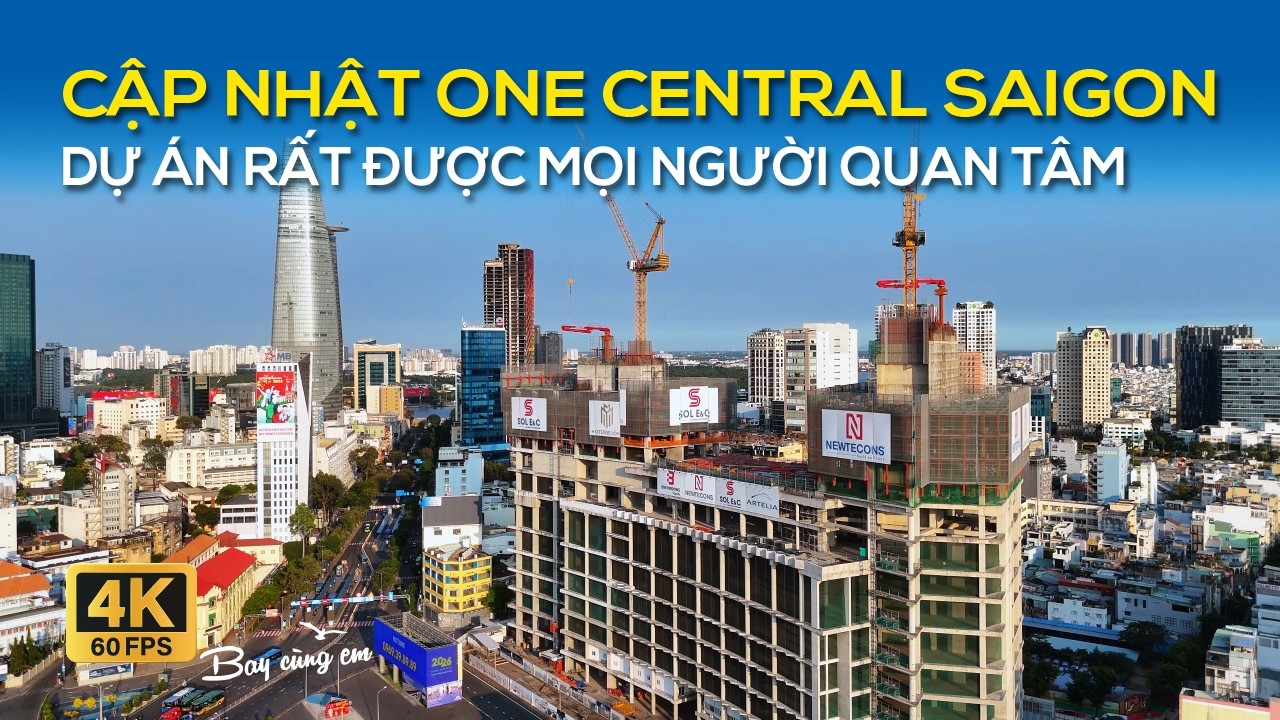CẬP NHẬT ONE CENTRAL SAIGON, DỰ ÁN RẤT ĐƯỢC MỌI NGƯỜI QUAN TÂM