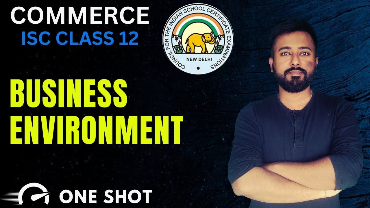 BUSINESS ENVIRONMENT | [ISC Class 12] | ISC Commerce Chapter 1 || 2026 ISC Exams