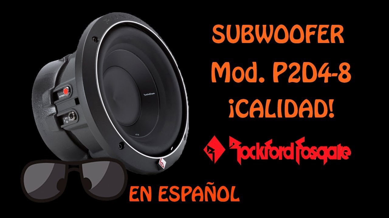 SUBWOOFER PUNCH P2D4-8 ROCKFORD FOSGATE - EN ESPAÑOL  -  ROD12VOLTS