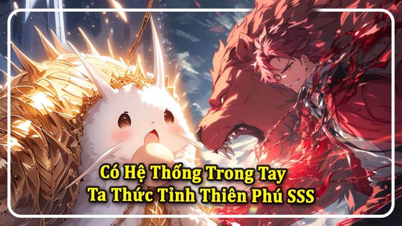 Ta ký hợp đồng với hệ thống để trở thành người mạnh nhất | Phần 1