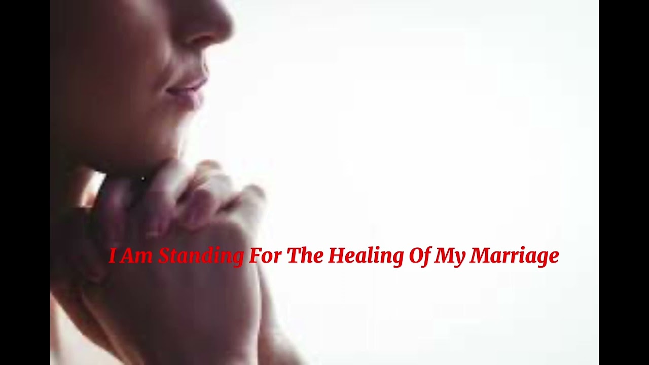 Marriage Restoration: I Am Standing For The Healing Of My Marriage #215