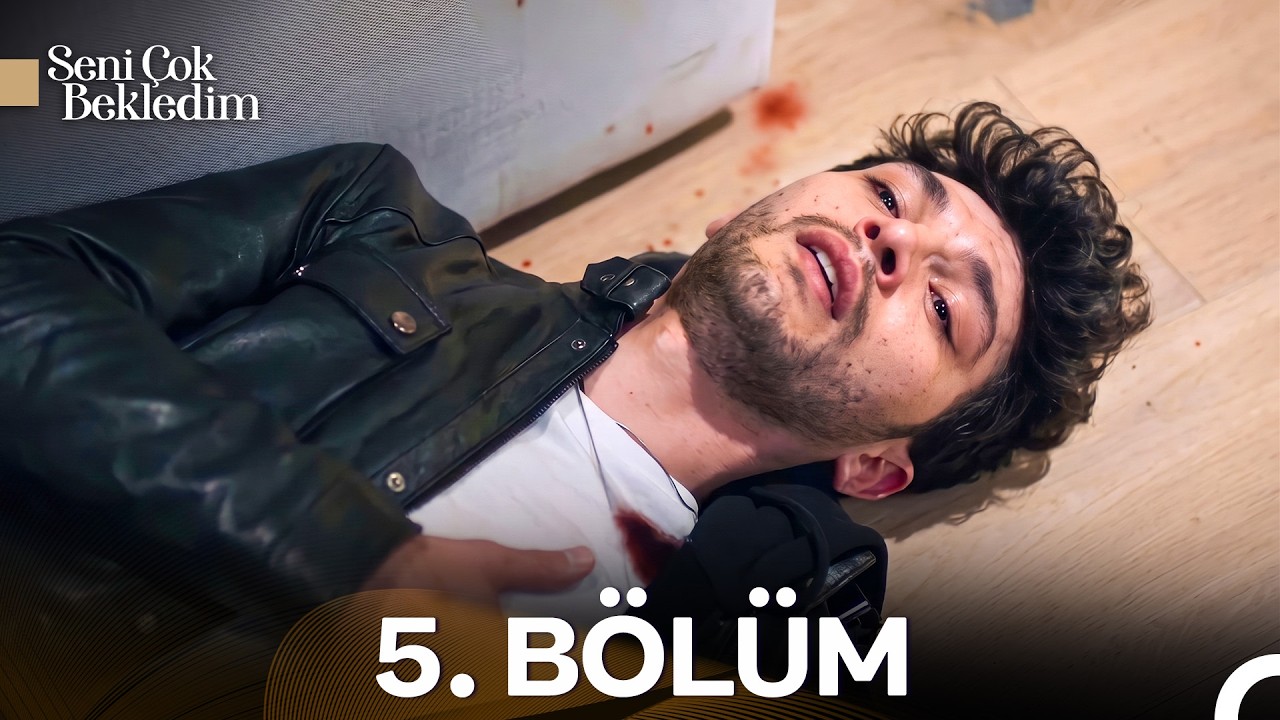 Seni &Ccedil;ok Bekledim 5. B&ouml;l&uuml;m