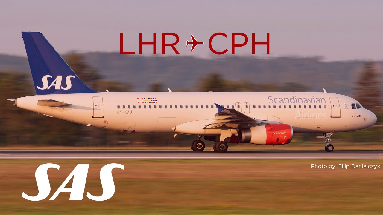 TRIP REPORT: SAS Airbus A320 - 232 | London Heathrow - Copenhagen