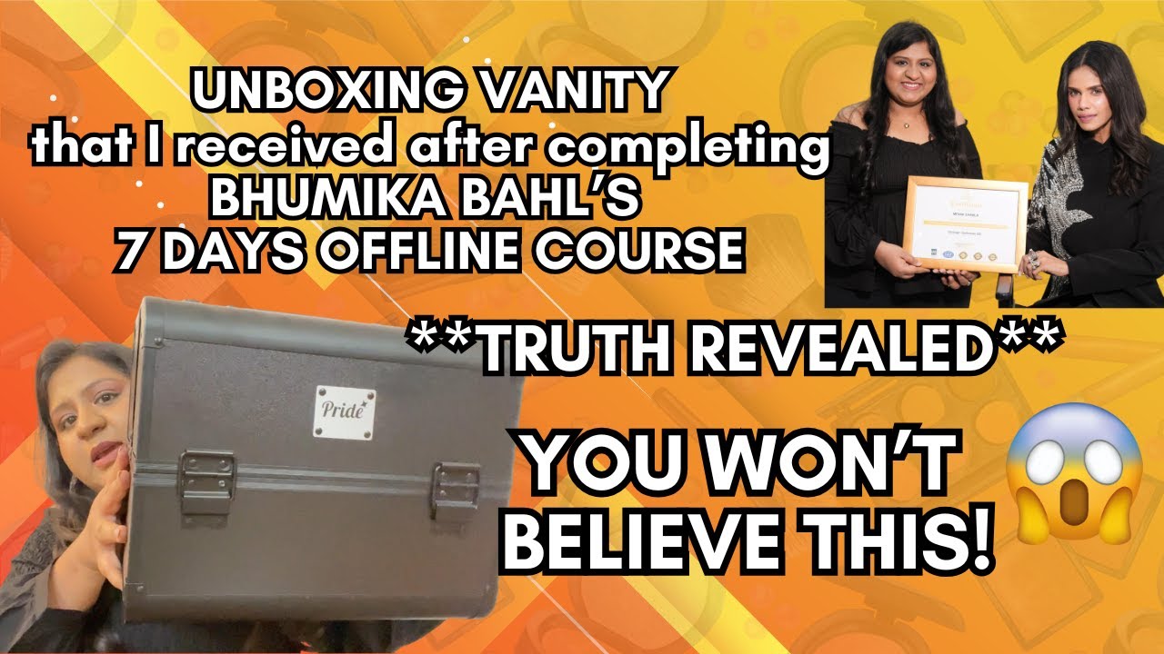 😱UNBOXING VANITY😱 || TRUTH REVEALED || BHUMIKA BAHL’S 7 DAYS MAKEUP COURSE || YOU WON’T BELIEVE THIS