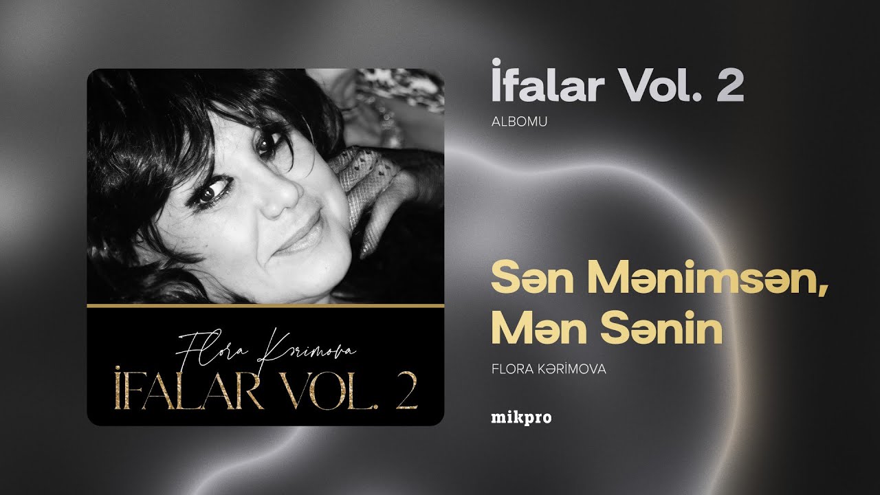 Flora Kərimova — Sən Mənimsən, Mən Sənin (Rəsmi Audio)