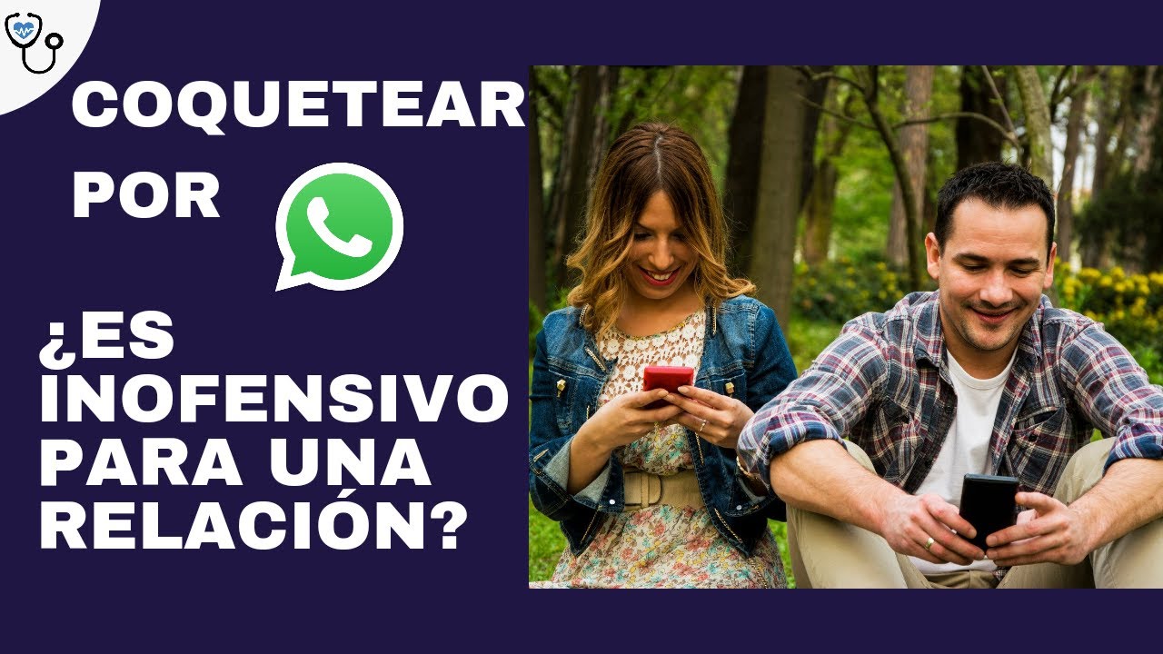 Coquetear por WhatsApp es inofensivo para una relación?