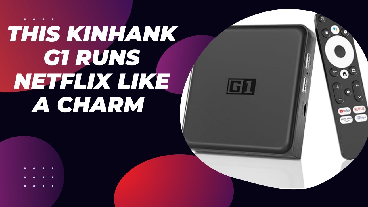 COULD THIS KINHANK G1 DEVICE RUN NETFLIX LIKE A CHARM?