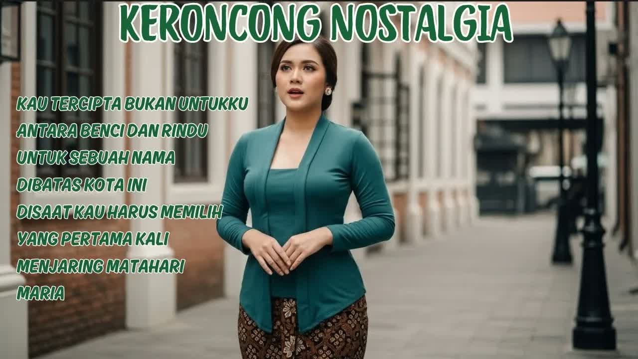 Keroncong Nostalgia Paling Menyentuh – Lagu Kenangan Bikin Rindu