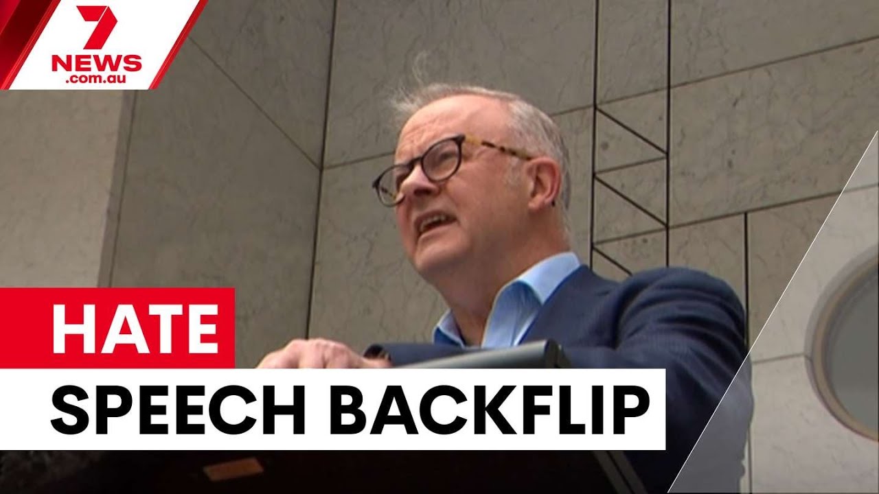 Albanese backflips on hate speech laws | 7NEWS