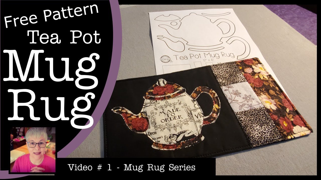 Tea Pot Mug Rug w/ FREE PATTERN - Live Tutorial - Pattern in Description Box