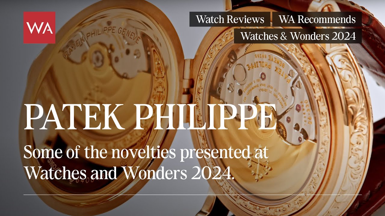 PATEK PHILIPPE 2024. Some of the novelties presented at Watches and Wonders 2024.