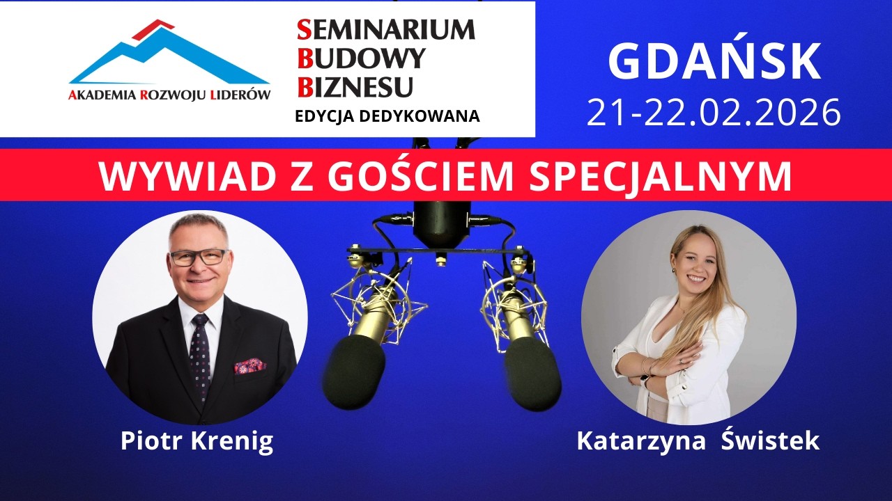 Wywiad z Katarzyną Świstek - Gościem Specjalnym na SBB Seminarium Budowy Biznesu w Gdańsku